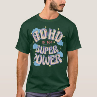 Camiseta adhd é a minha superpotência
