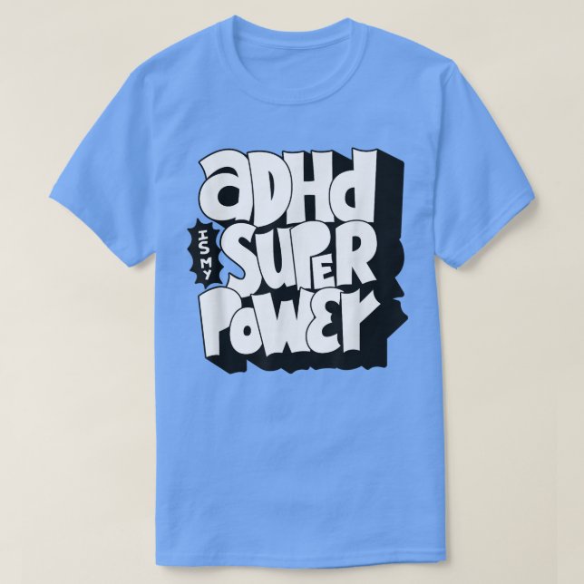 Camiseta ADHD é o meu superpoder - Citação de Consciência d (Frente do Design)