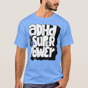 Camiseta ADHD é o meu superpoder - Citação de Consciência d