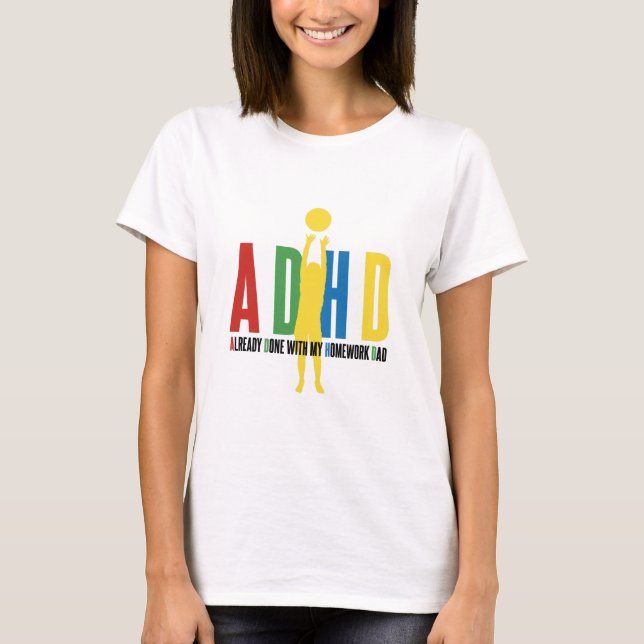 CAMISETA ADHD JÁ FEITO COM MEU PAI DE TRABALHO DE CASA (Frente)