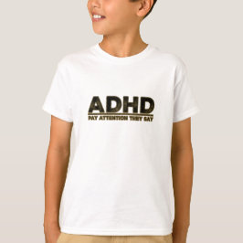 Camiseta ADHD Preste atenção a eles