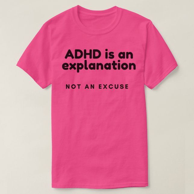 Camiseta ADHD Sensibilização ADHD é uma Explicação NÃO é um (Frente do Design)