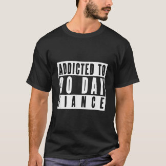Camiseta ADICIONADO A 90 DIAS Gag Gift 90 Day Fianc Fu