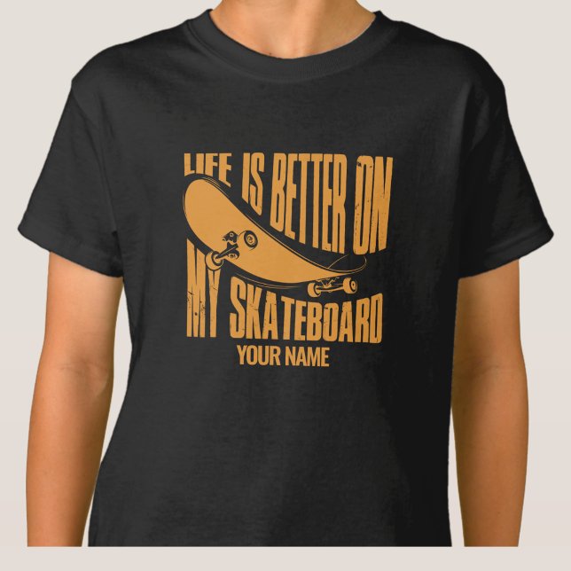 Camiseta Adicionar nome A vida é melhor no meu skate (Criador carregado)