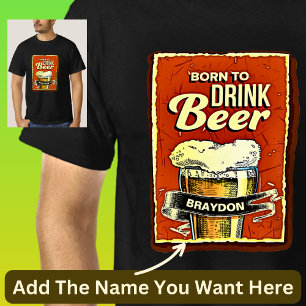 Camiseta Adicionar nome - Nascer para beber cerveja a preto