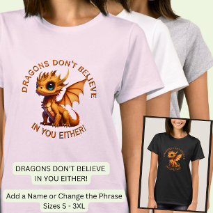 Camiseta Adicionar texto de nome, dragões também não acredi