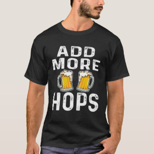 Camiseta Adicione Mais Lúpulo  Cerveja  Bebedor Dito de Cer