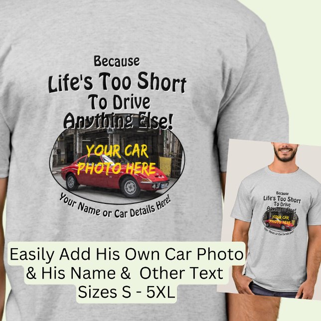Camiseta Adicione nome, sua foto do carro, texto, a vida é  (Criador carregado)