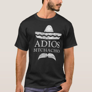 Camiseta ADIOS BITCHACHOS Funny espanhola Sombrero