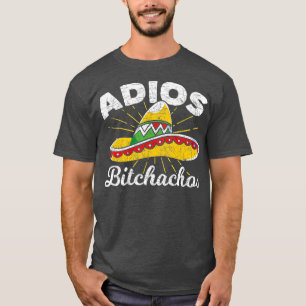 Camiseta Adios Bitchachos Sombrero Fiesta México Funny Cinc