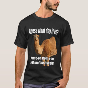 Camiseta Adivinha Que Dia É Hump Dia Quarta-Feira Irritante