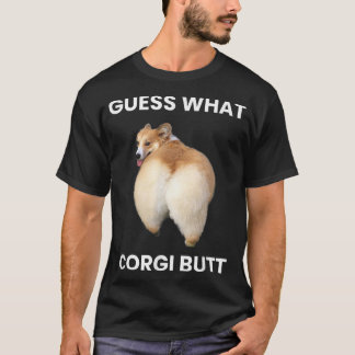 Camiseta Adivinhem o que o Bumbum Corgi de verdade é bumbum
