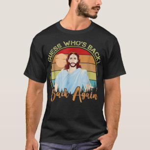 Camiseta Adivinhem quem está de volta... Felz pascoa Jesus