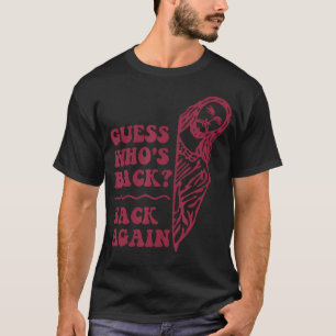 Camiseta Adivinhem Quem Está De Volta Novamente, Felz pasco