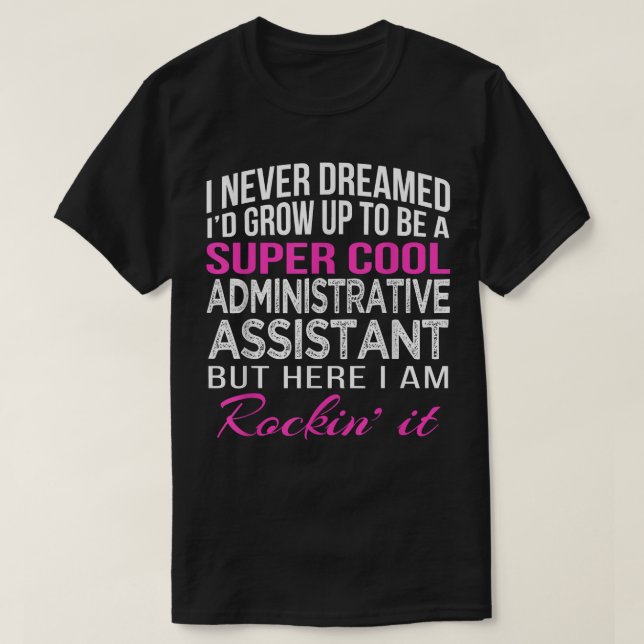 Camiseta Administrative Assistant Funny Gift Admin Day  (Frente do Design)