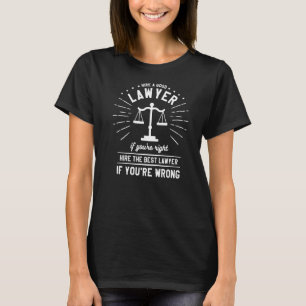 Camiseta Admira um bom advogado se tiver razão... contrate