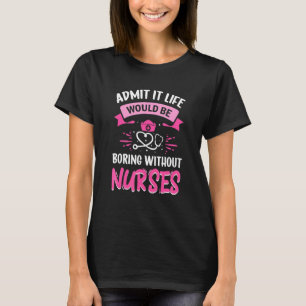 Camiseta Admita, a Vida Seria Chata Sem o Humor dos Enferme