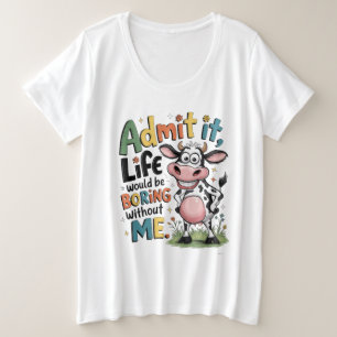 Camiseta Admita, a Vida Seria Tediosa Sem Mim