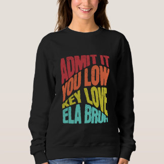 Camiseta Admita-O, Ama Baixo A Ela Bruh Primeiro Dia