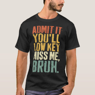 Camiseta Admita-O, Menina-Mim, Bruh Professor Engraçado