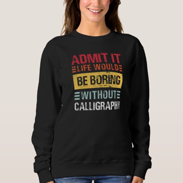Camiseta Admita que a vida seria chata sem Caligrafia (Frente)