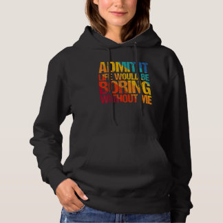 Camiseta Admita Que A Vida Seria Chata Sem Eu Dizer 1
