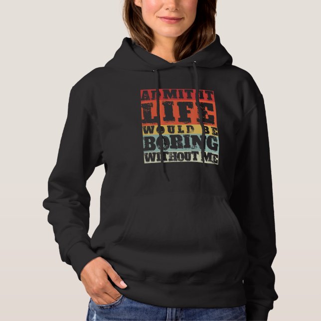 Camiseta Admita Que A Vida Seria Chata Sem Eu Voltar (Frente)