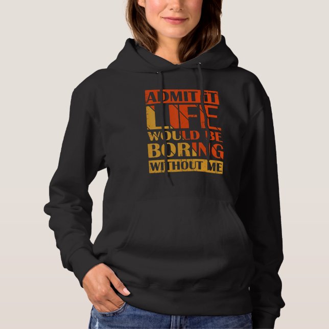 Camiseta Admita Que A Vida Seria Chata Sem Mim Retro Vin (Frente)