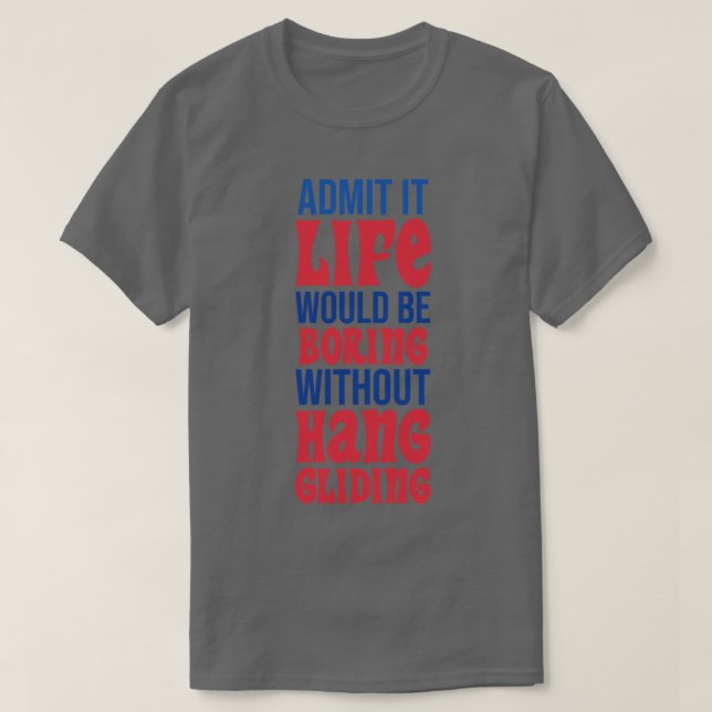 Camiseta Admita Que A Vida Seria Entediosa Sem Amarrar (Frente do Design)