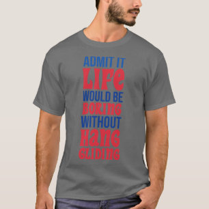 Camiseta Admita Que A Vida Seria Entediosa Sem Amarrar