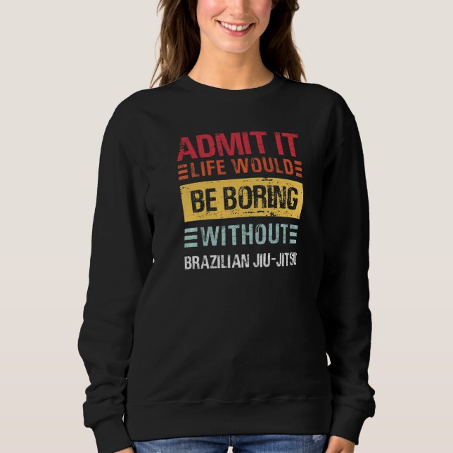 Camiseta Admita que a Vida Seria Tediosa Sem Jiu Jitsu MM (Frente)
