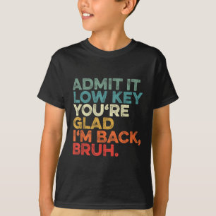 Camiseta Admita que secretamente você está feliz que eu vol