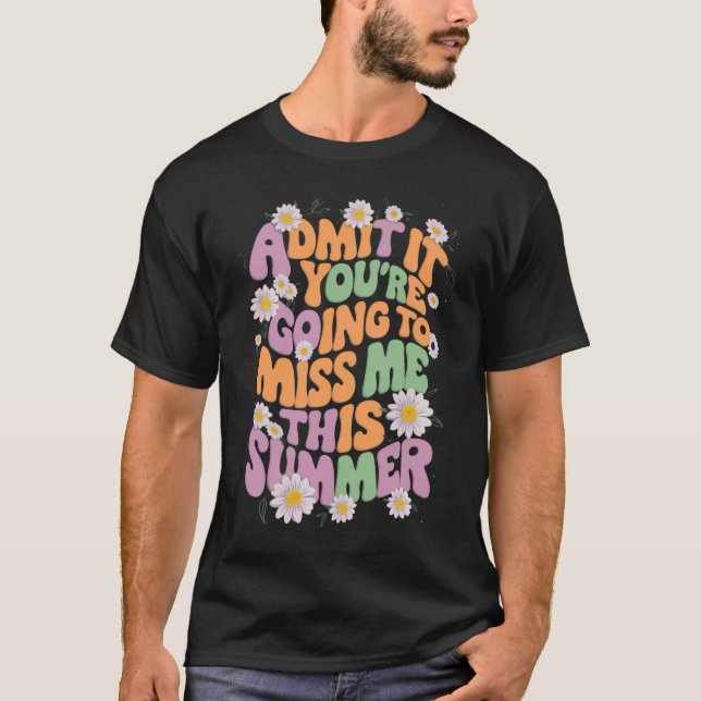 Camiseta Admita que você vai sentir minha falta este verão (Frente)