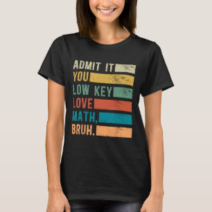Camiseta Admita, você ama matemática em segredo, parceiro.