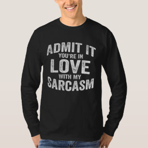 Camiseta Admita, Você Está Apaixonado Pelo Meu Sarcasmo Cit