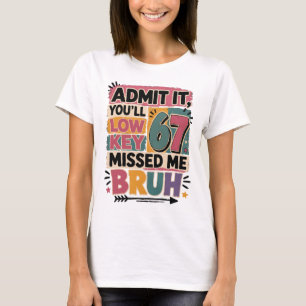 Camiseta Admita: Você meio que sentiu minha falta, irmão