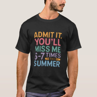 Camiseta Admita, Você Vai Me Desenterrar 6-7 Vezes Neste Ve