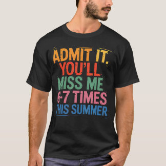 Camiseta Admita, Você Vai Me Desenterrar 6-7 Vezes Neste Ve