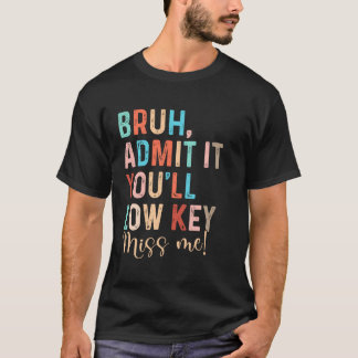 Camiseta Admita, Você Vai Secretamente Me Desejar Funny Bru