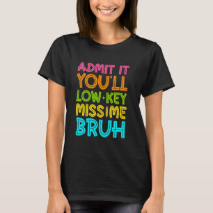 Camiseta Admita, Você Vai Secretamente Me Sentir Saudade Br
