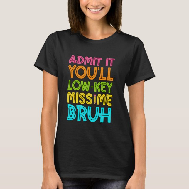Camiseta Admita, Você Vai Secretamente Me Sentir Saudade Br (Frente)