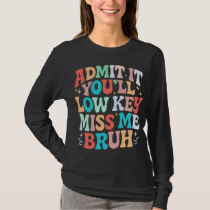 Camiseta Admita, Você Vai Secretamente Me Sentir Saudade, C