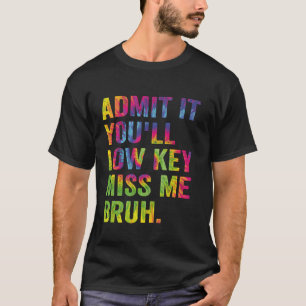 Camiseta Admita, você vai sentir minha falta, mano. Engraça