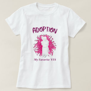Camiseta Adoção Minha Favorita Sim sim Mãe Adotiva