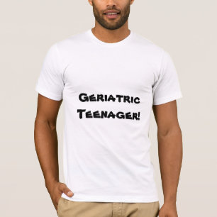 Camiseta Adolescente Geriátrico!