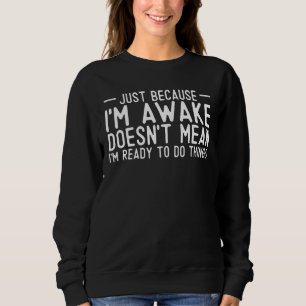 Camiseta Adolescente Sarcástico só porque estou acordada, n