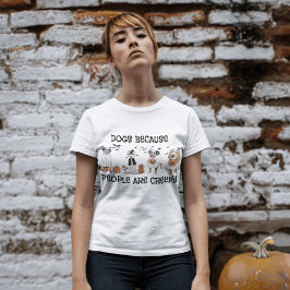 Camiseta Adolescentes De Cães Se Unem: "Cães Porque Pessoas