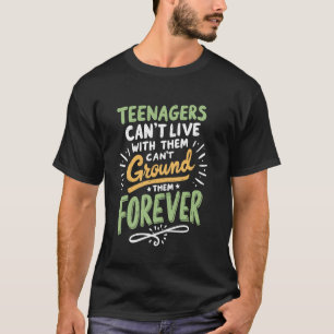 Camiseta Adolescentes Não Podem Viver Com Eles Não Podem Ca