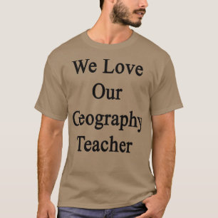 Camiseta Adoramos Nosso Professor De Geografia