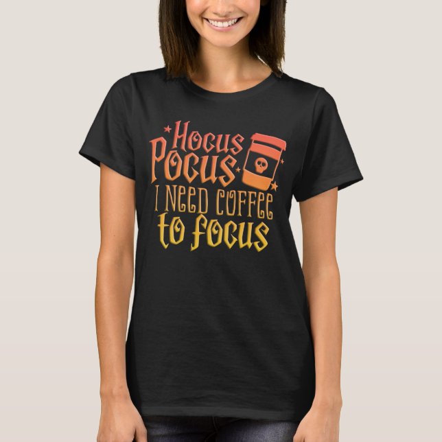 Camiseta Adoráveis Engraçados Café Cotação Halloween Hocus  (Frente)